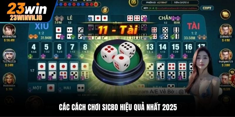 Các cách chơi Sicbo hiệu quả nhất 2025