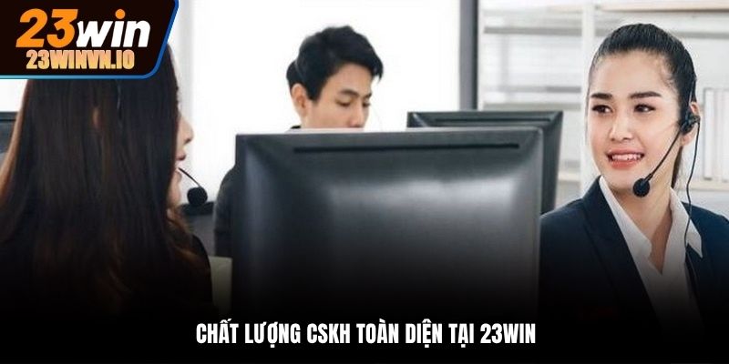Chất lượng hỗ trợ khách hàng toàn diện khi tham gia cá cược