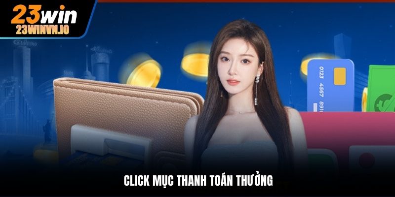 Click mục thanh toán thưởng