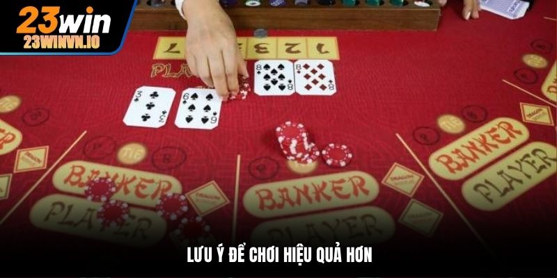 Lưu ý để chơi hiệu quả hơn